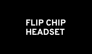 Flip Chip - Headset